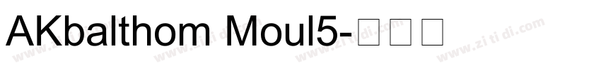 AKbalthom Moul5字体转换
